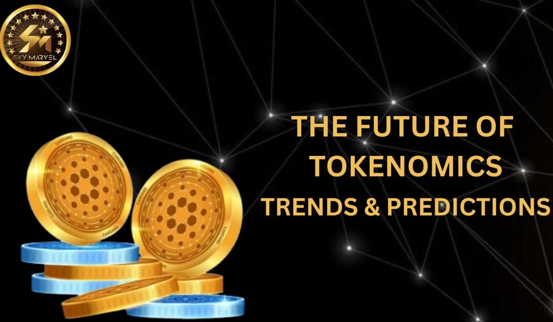 The Future of Tokenomics: Trends and Predictions