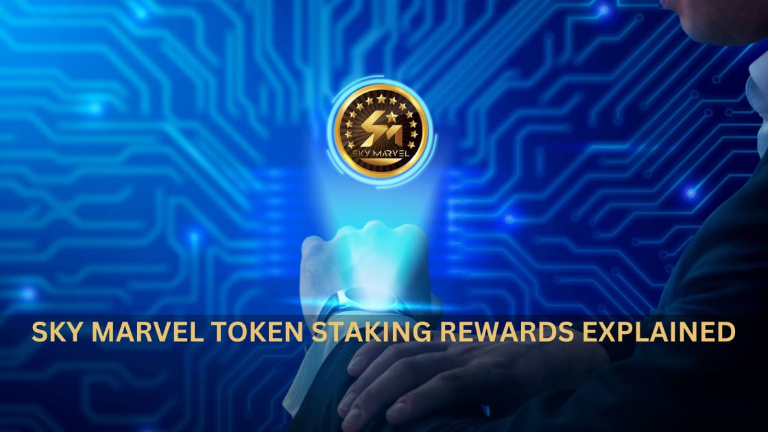 Sky Marvel Token Staking Rewards Explained